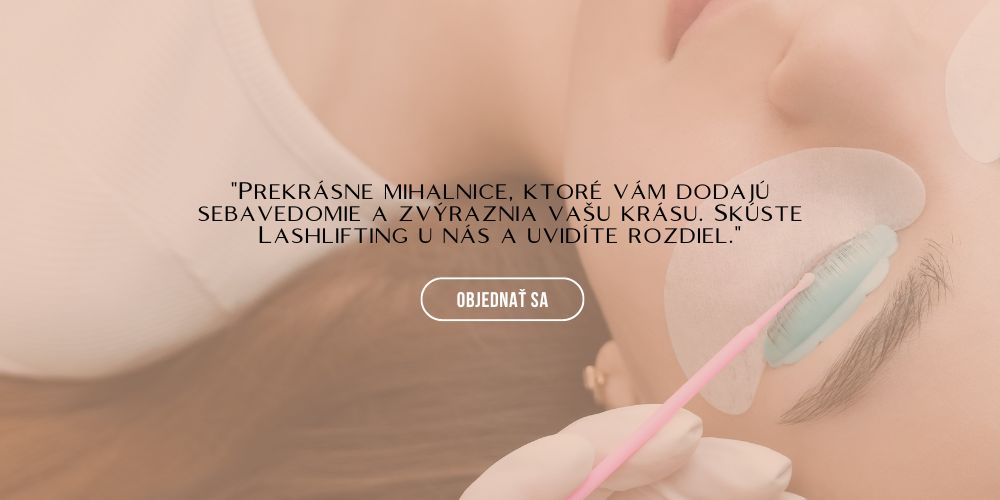 Mihalnice - Lashlifting a lashbotox - profesionálna služba v našom kozmetickom štúdiu v Bratislave